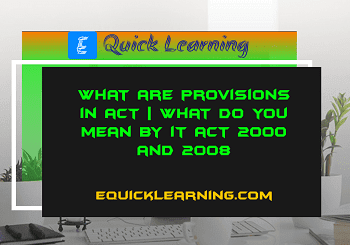 What are Provisions in Act in Hindi| What do you mean by IT Act 2000 and 2008
