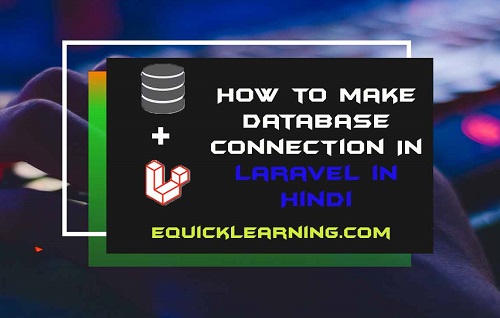 Database Connection in Laravel in Hindi | How to make database Connection In Laravel in Hindi