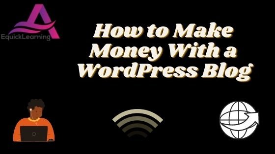 How to Make Money With a WordPress Blog