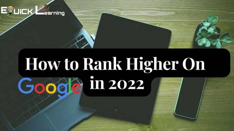 How to Rank Higher On Google in 2022