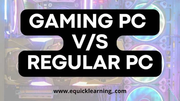 8 Differences Between A Gaming PC And Regular PC: Which one is best for you?