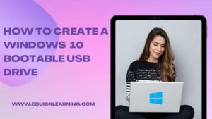How To Create A Windows 10 Bootable USB Drive