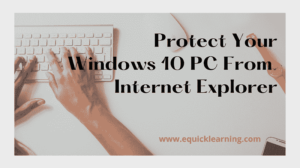 Protect your windows 10 PC from Internet Explorer