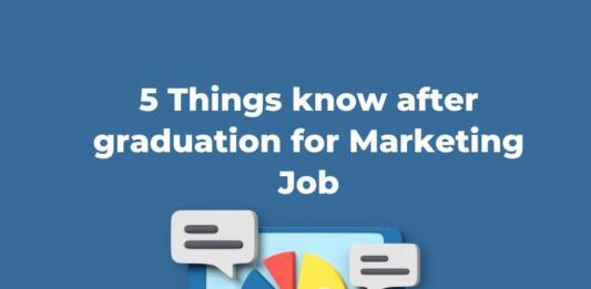Marketing Job 5 Things know after graduation for Marketing Job